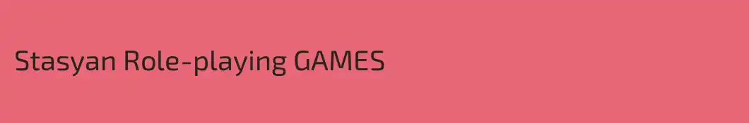 Stasyan Role-playing GAMES